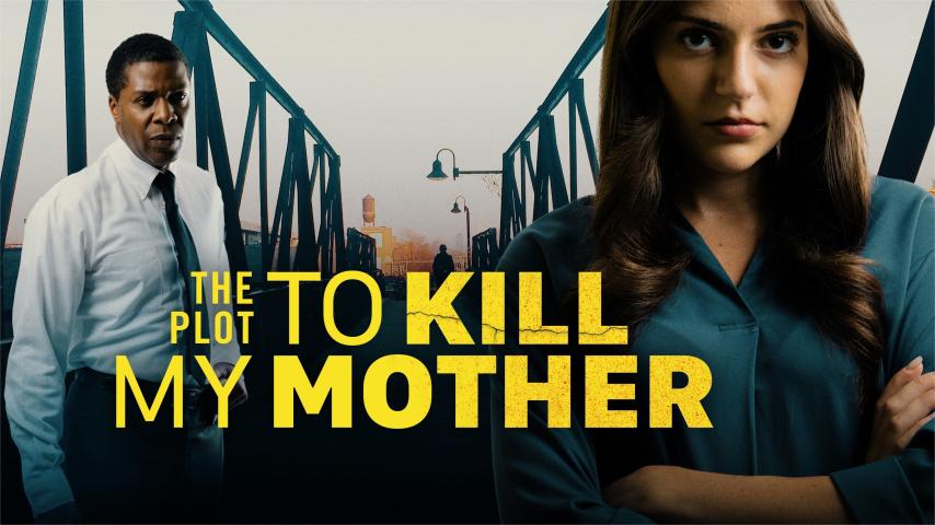 مشاهدة فيلم The Plot to Kill My Mother 2023 مترجم HD اون لاين