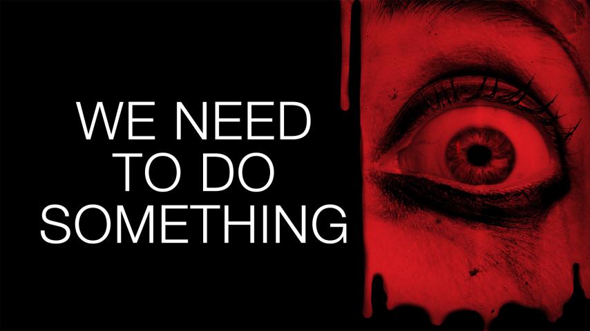 مشاهدة فيلم We Need to Do Something 2021 مترجم HD اون لاين