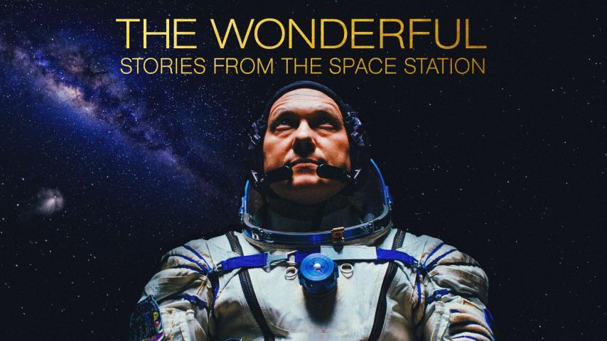 مشاهدة فيلم The Wonderful: Stories from the Space Station 2021 مترجم HD اون لاين
