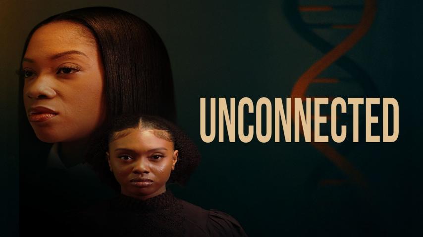 مشاهدة فيلم Unconnected 2026 مترجم HD اون لاين