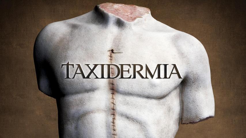 مشاهدة فيلم Taxidermia 2006 مترجم HD اون لاين