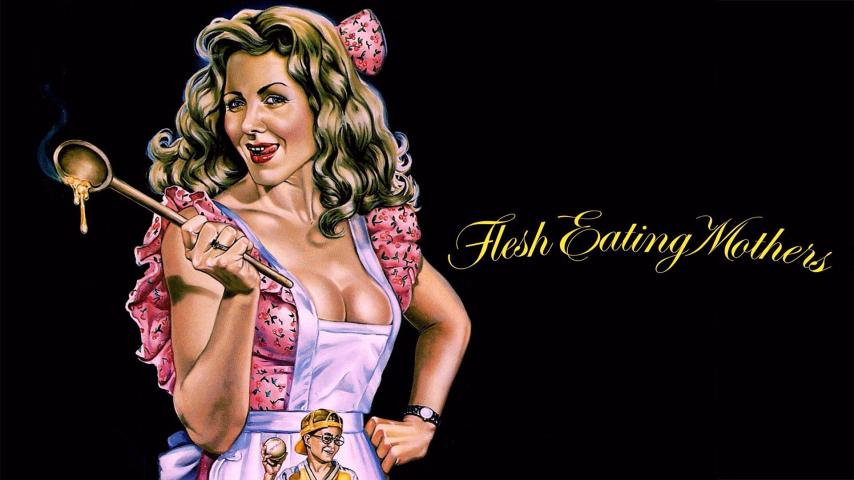 مشاهدة فيلم Flesh-Eating Mothers 1988 مترجم HD اون لاين