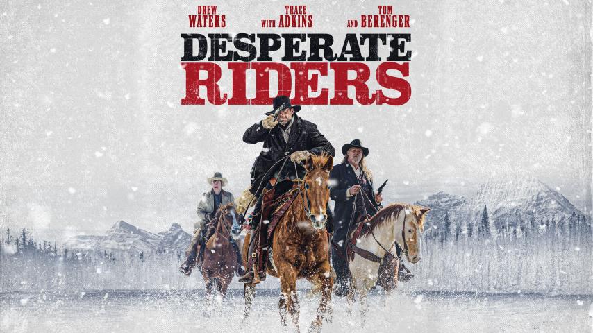 مشاهدة فيلم The Desperate Riders 2022 مترجم HD اون لاين