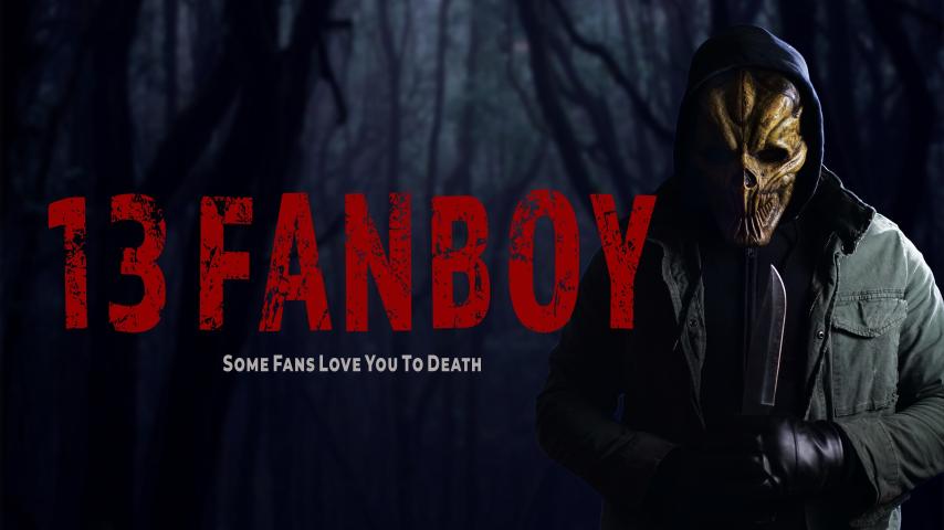 مشاهدة فيلم 13 Fanboy 2021 مترجم HD اون لاين