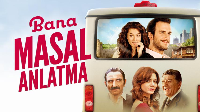 مشاهدة فيلم Bana Masal Anlatma 2015 مترجم HD اون لاين