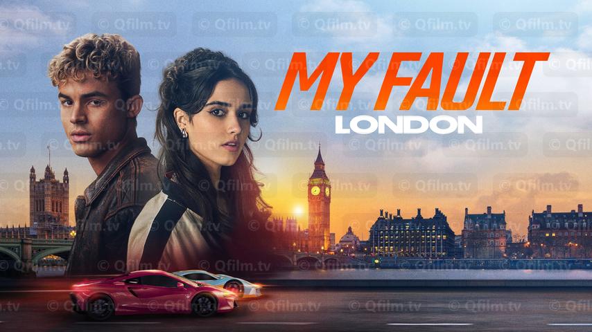 مشاهدة فيلم My Fault: London 2025 مترجم HD اون لاين