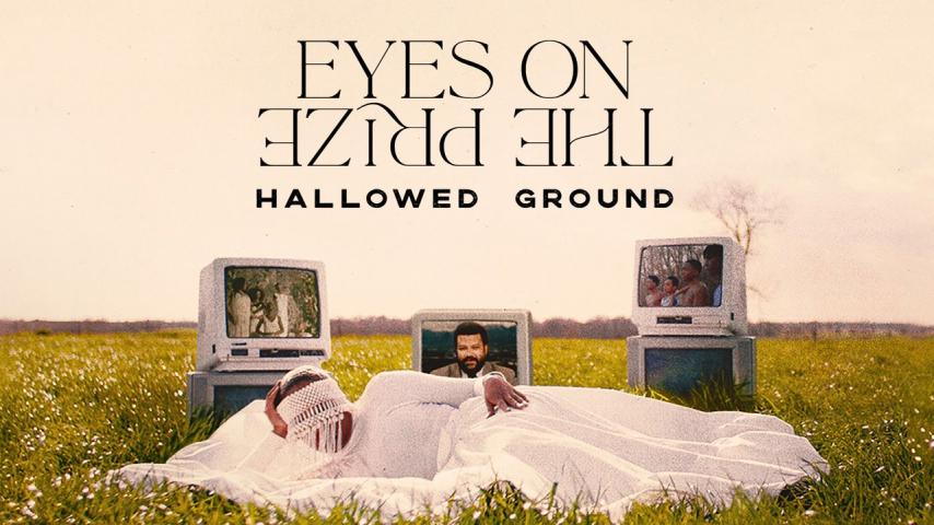 مشاهدة فيلم Eyes on the Prize: Hallowed Ground 2021 مترجم HD اون لاين