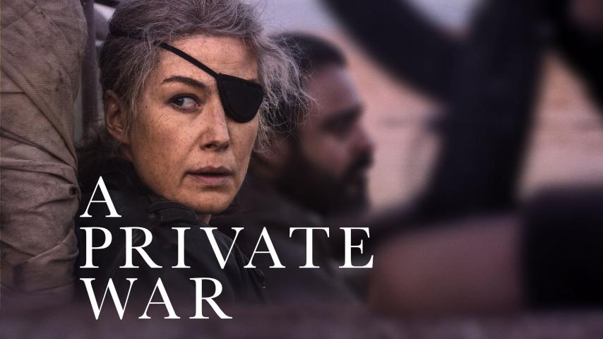 مشاهدة فيلم A Private War 2018 مترجم HD اون لاين
