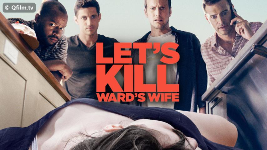 مشاهدة فيلم Let's Kill Ward's Wife 2014 مترجم HD اون لاين