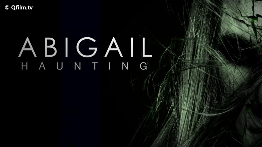 مشاهدة فيلم Abigail Haunting 2020 مترجم HD اون لاين
