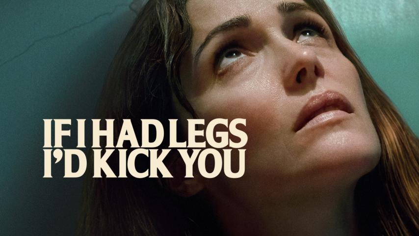 مشاهدة فيلم If I Had Legs I'd Kick You 2025 مترجم HD اون لاين