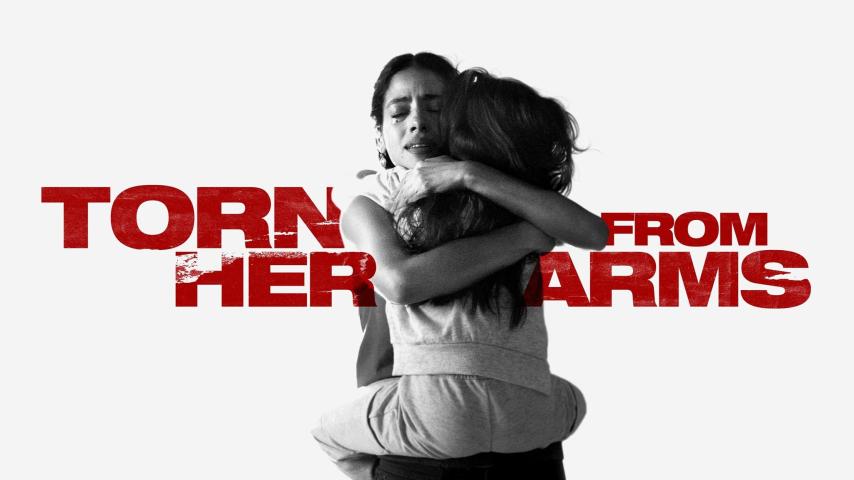 مشاهدة فيلم Torn from Her Arms 2021 مترجم HD اون لاين