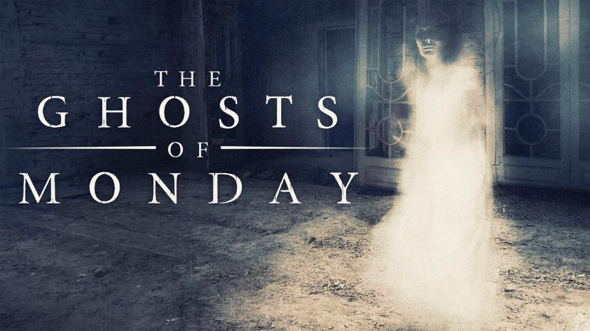 مشاهدة فيلم The Ghosts of Monday 2022 مترجم HD اون لاين
