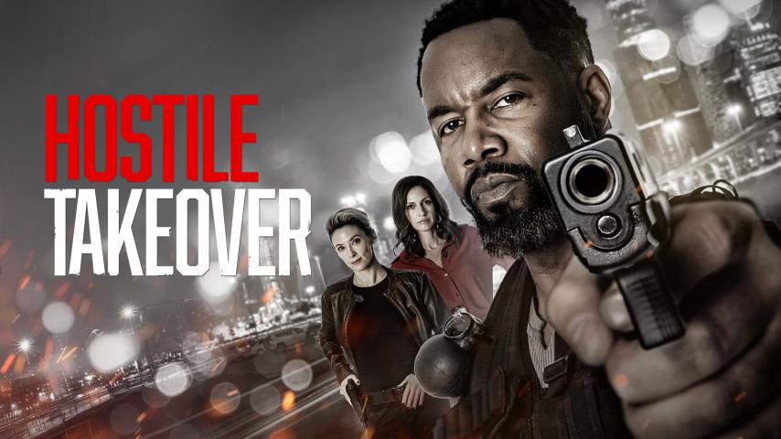 مشاهدة فيلم Hostile Takeover 2025 مترجم HD اون لاين