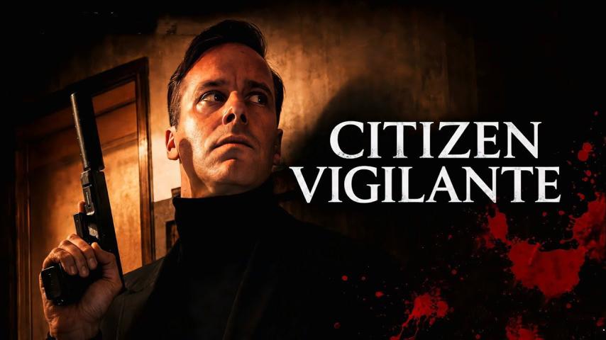مشاهدة فيلم Citizen Vigilante 2026 مترجم HD اون لاين
