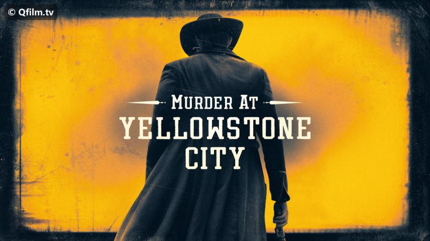 مشاهدة فيلم Murder at Yellowstone City 2022 مترجم HD اون لاين