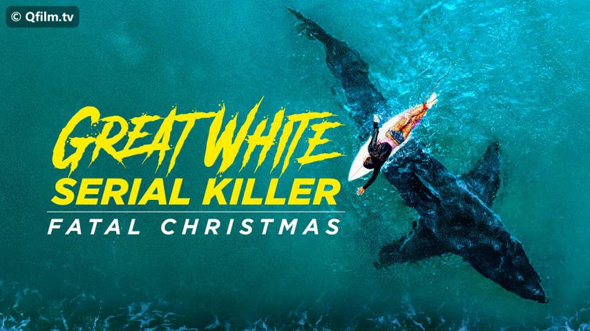 مشاهدة فيلم Great White Serial Killer: Fatal Christmas 2022 مترجم HD اون لاين