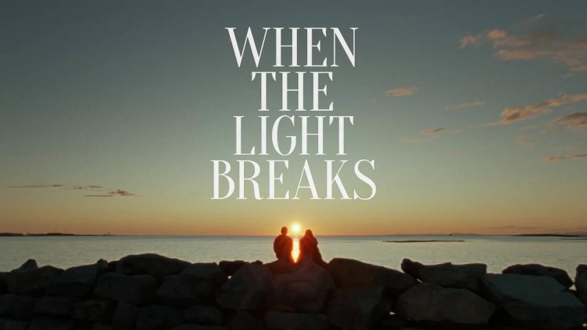 مشاهدة فيلم When the Light Breaks 2024 مترجم HD اون لاين