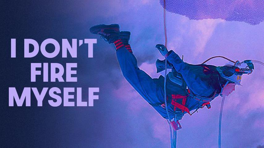 مشاهدة فيلم I Don't Fire Myself 2020 مترجم HD اون لاين