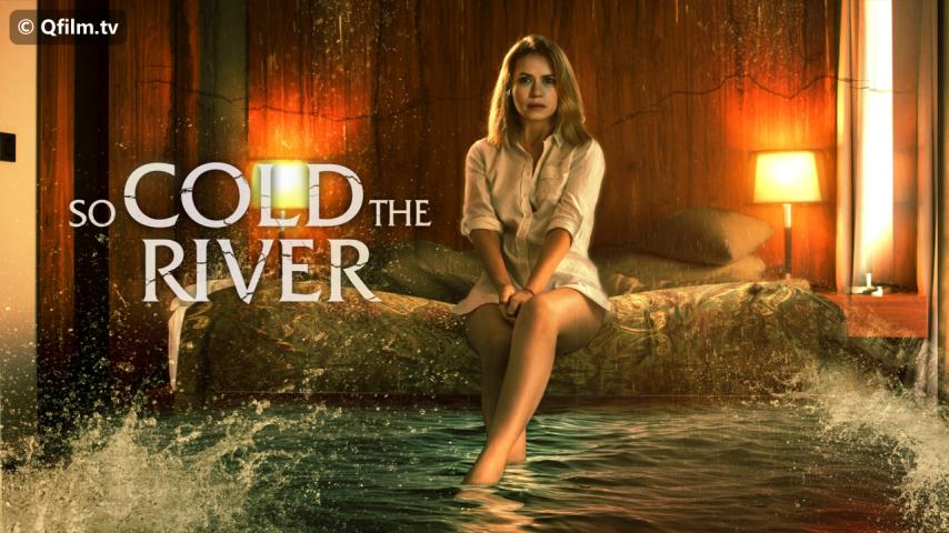 مشاهدة فيلم So Cold the River 2022 مترجم HD اون لاين