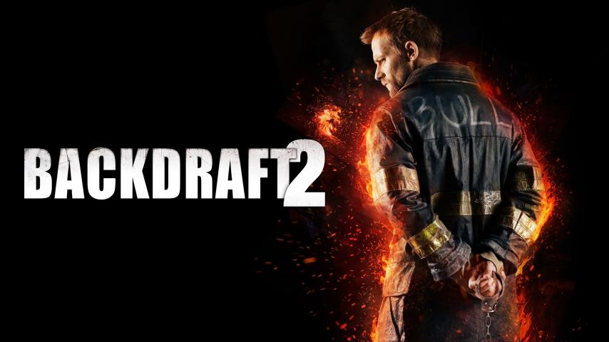 مشاهدة فيلم Backdraft 2 2019 مترجم HD اون لاين