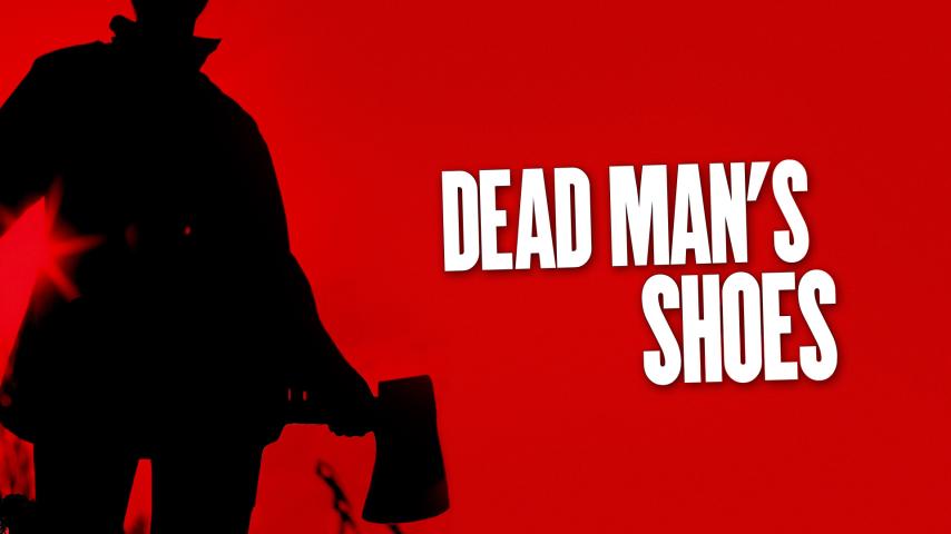 مشاهدة فيلم Dead Man's Shoes 2004 مترجم HD اون لاين